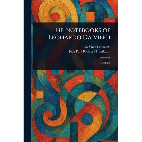 The Notebooks of Leonardo Da Vinci