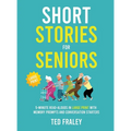 Short Stories for Seniors: 5-Minute Read-Alouds in Large Print with Memory Prompts and Conversation Starters