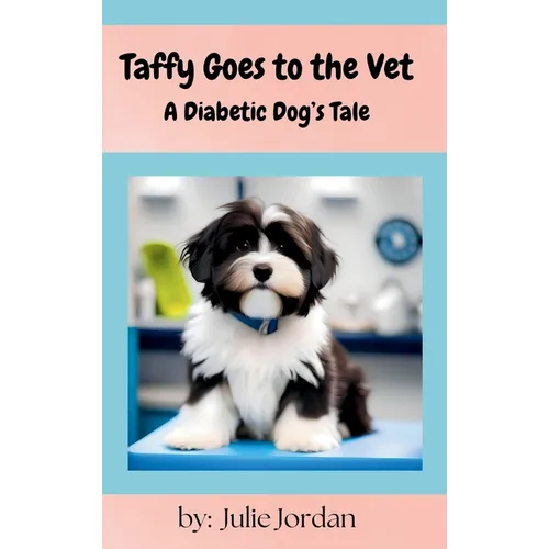 Taffy Goes to the Vet: A Diabetic Dog's Tale
