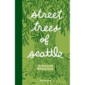 Street Trees of Seattle: An Illustrated Walking Guide