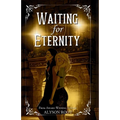 Waiting for Eternity