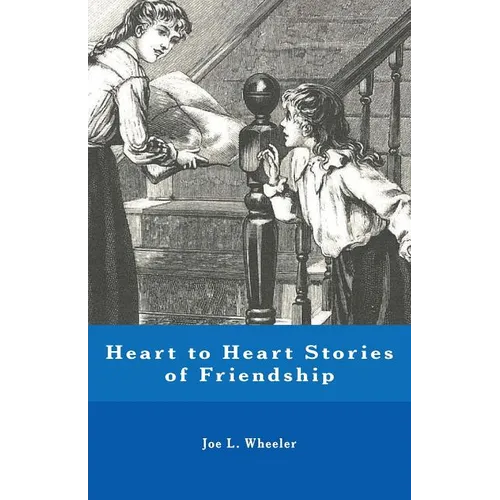 Heart to Heart Stories of Friendship