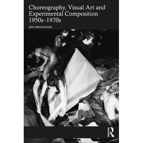 Choreography, Visual Art and Experimental Composition 1950s-1970s