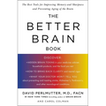 The Better Brain Book: The Best Tools for Improving Memory and Sharpness and Preventing Aging of the Brain