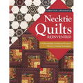 Necktie Quilts Reinvented: 16 Beautifully Traditional Projects - Rotary Cutting Techniques