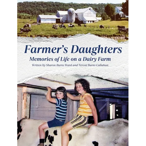 Farmer's Daughters: Memories of Life on a Dairy Farm