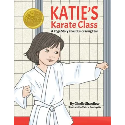 Katie's Karate Class: A Yoga Story about Embracing Fear