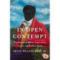 In Open Contempt: Confronting White Supremacy in Art and Public Space