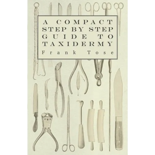 A Compact Step by Step Guide to Taxidermy