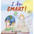 I am Smart: A Book with Positive Examples for Children to Follow (I Am Series)