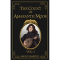 The Count of Amaranth Moor, Vol. 1
