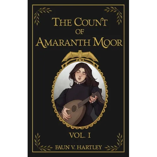 The Count of Amaranth Moor, Vol. 1