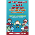 At first glance in NFT Investing for Kids and Beginners: Introduction to Non-Fungible Token: Crypto, Bitcoin, Blockchain, and Stocks Investing
