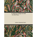 A Collection of Fugues by Bach - For Solo Piano