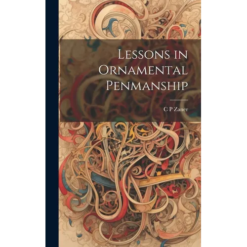 Lessons in Ornamental Penmanship