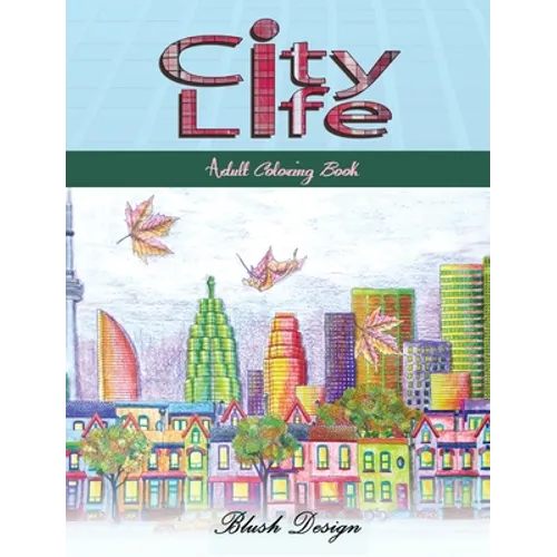 City Life: Adult Coloring Book