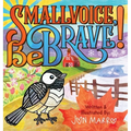 Smallvoice, Be Brave!