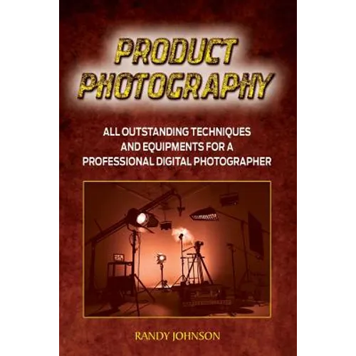 Product Photography: All outstanding Techniques and Equipments For a professional Digital photogragher