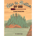 Life Is Better Off Grid