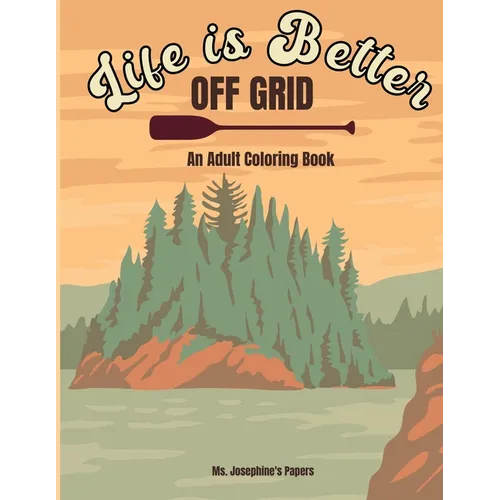 Life Is Better Off Grid