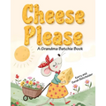 Cheese Please: A Grandma Batchie Book