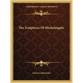 The Sculptures Of Michelangelo