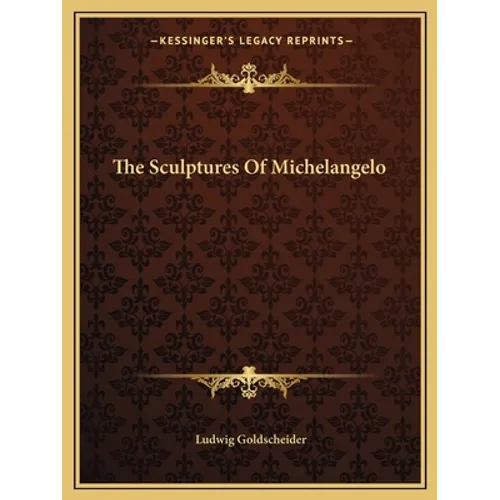 The Sculptures Of Michelangelo