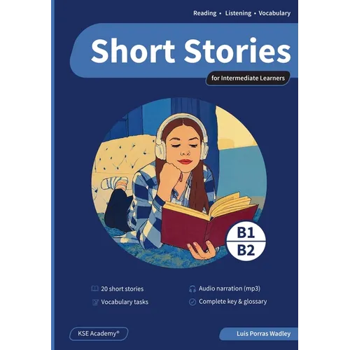 Short Stories in English for Intermediate Learners (B1 and B2): Develop Reading and Listening Skills and Expand Your Vocabulary with 20 Original Stori
