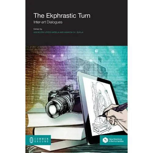 The Ekphrastic Turn: Inter-art Dialogues