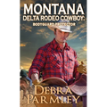 Montana Delta Rodeo Cowboy: Bodyguard Protector