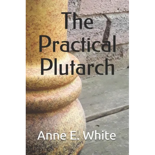 The Practical Plutarch
