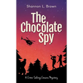 The Chocolate Spy (The Crime-Solving Cousins Mysteries Book 3)