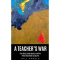 A Teacher's War: To Iraq and Back with the Inchon Scouts