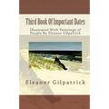 Third Book Of Important Dates: Illustrated With Paintings of People By Eleanor Gilpatrick