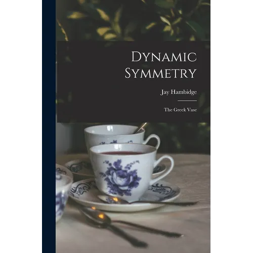 Dynamic Symmetry: The Greek Vase