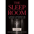 The Sleep Room: A Sadistic Psychiatrist and the Women Who Survived Him