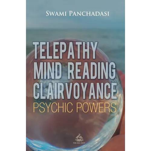 Telepathy, Mind Reading, Clairvoyance, and Other Psychic Powers