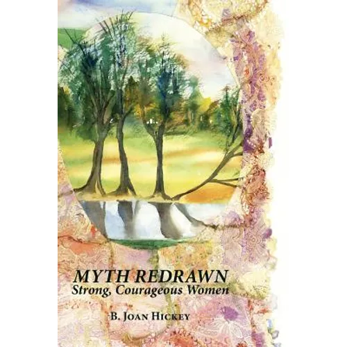 Myth Redrawn: Strong, Courageous Women