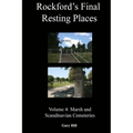 Rockford's Final Resting Places: Volume 4: Marsh and Scandinavian Cemeteries