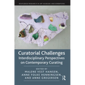 Curatorial Challenges: Interdisciplinary Perspectives on Contemporary Curating
