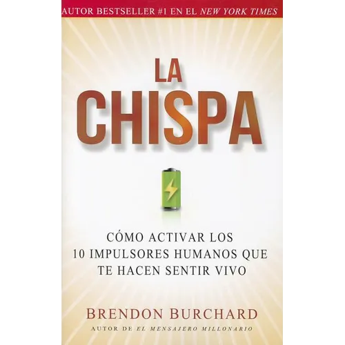La Chispa: Cómo Activar Los 10 Impulsores Humanos Que Te Hacen Sentir Vivo (Original)