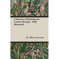 Collection of Knitting and Crochet Receipts - Fully Illustrated