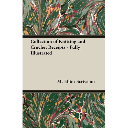Collection of Knitting and Crochet Receipts - Fully Illustrated