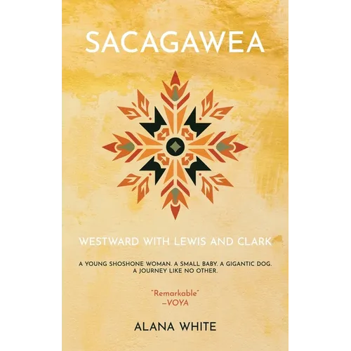 Sacagawea: Westward with Lewis and Clark