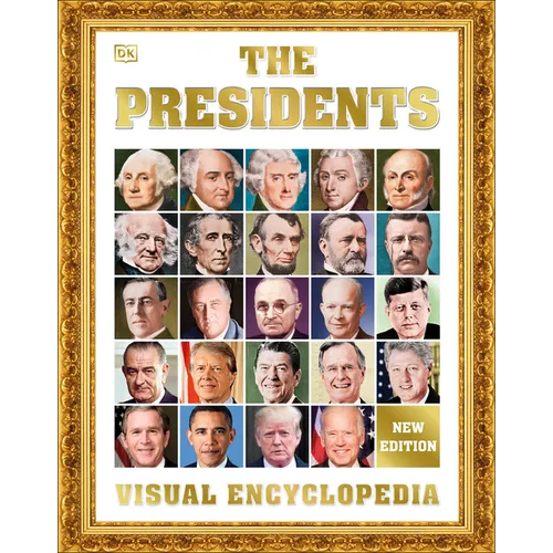 The Presidents, 3rd Edition: A Visual Encyclopedia of American Leaders