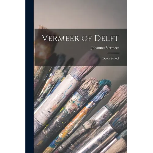 Vermeer of Delft: Dutch School