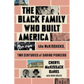 The Black Family Who Built America: The McKissacks, Two Centuries of Daring Pioneers