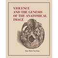Violence and the Genesis of the Anatomical Image