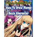 Manga Drawing Books How to Draw Manga Characters Book 1: Learn Japanese Manga Eyes And Pretty Manga Face