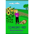 I Can Say,"No!"